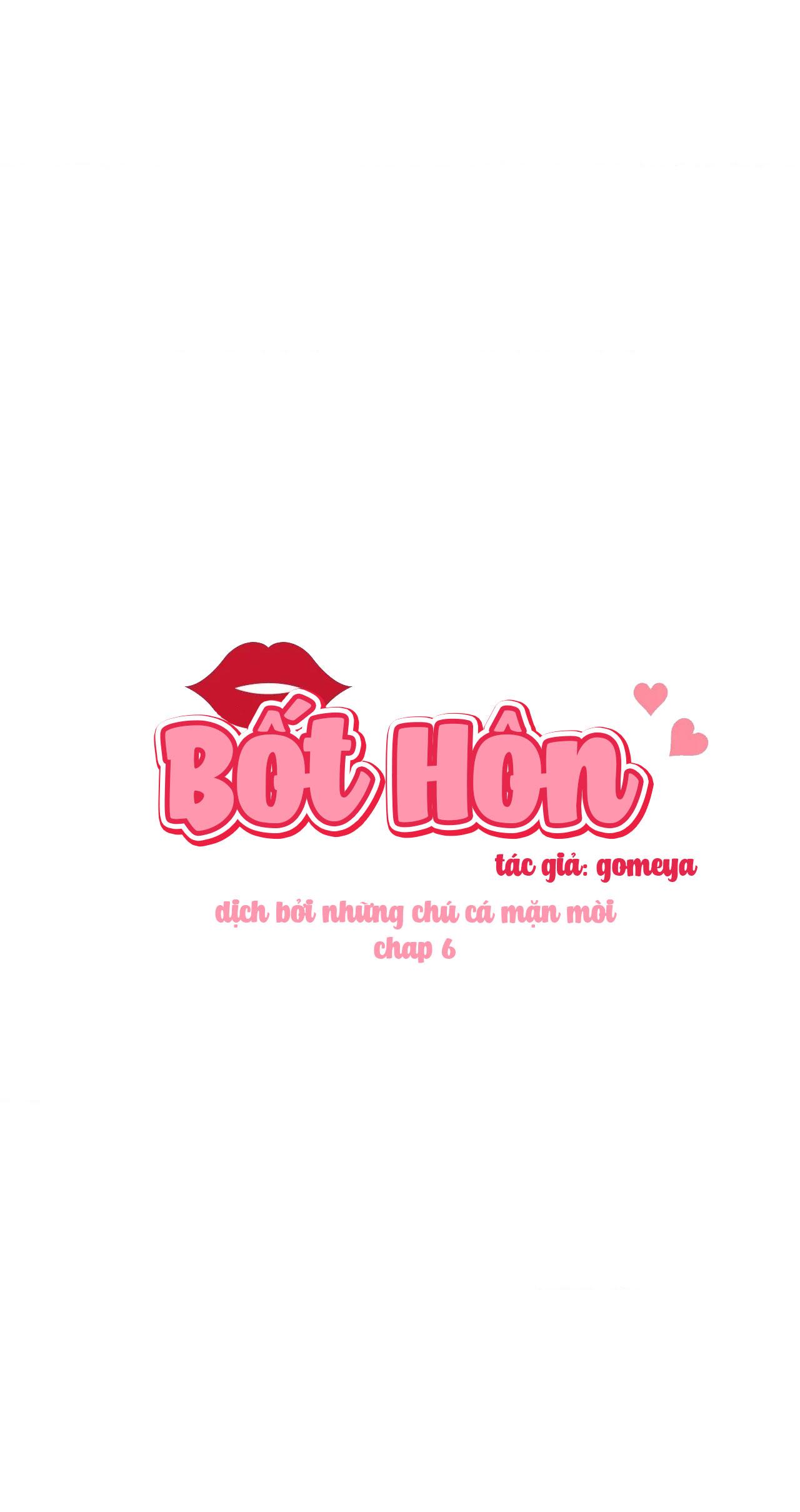 Đọc truyện Bốt Hôn - Chapter 6