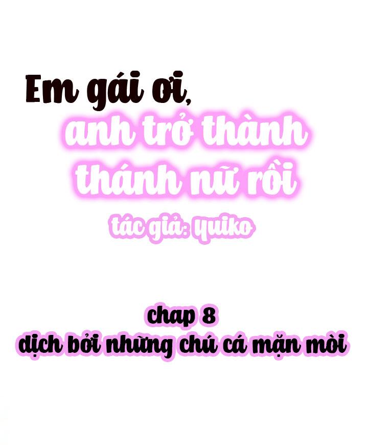 Đọc truyện Em Gái Ơi, Anh Trở Thành Thánh Nữ Rồi - Chapter 8