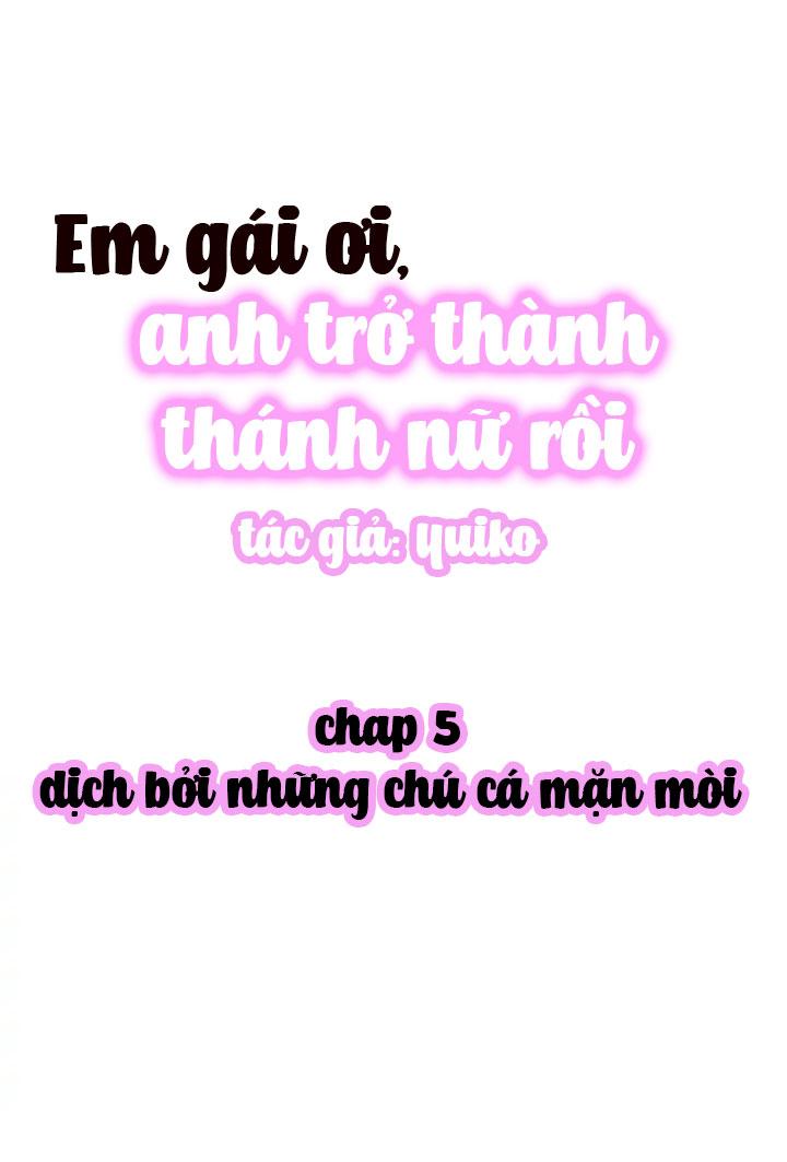 Đọc truyện Em Gái Ơi, Anh Trở Thành Thánh Nữ Rồi - Chapter 5