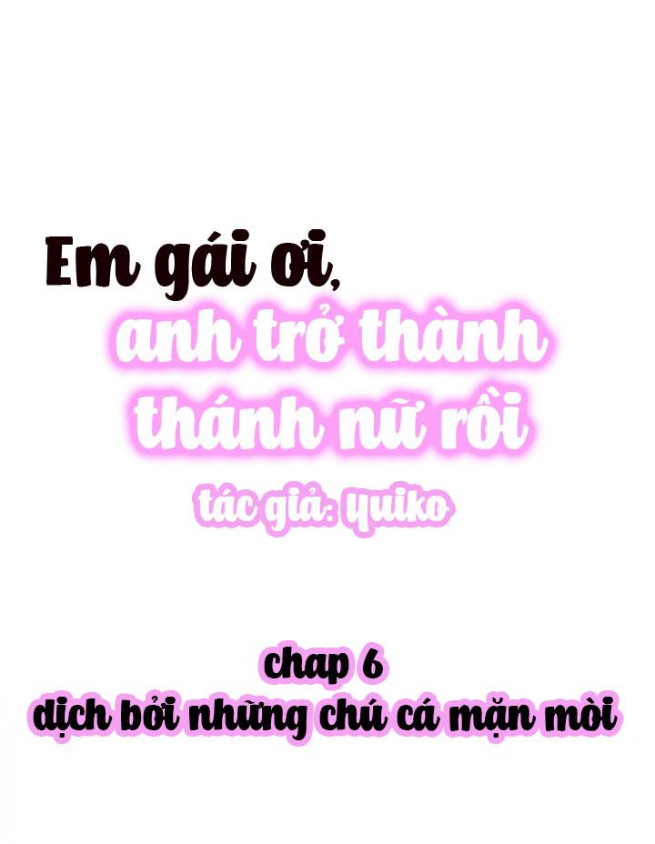 Đọc truyện Em Gái Ơi, Anh Trở Thành Thánh Nữ Rồi - Chapter 6